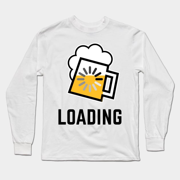 Beer Loading (Drinking In Progress / Positive / /) Long Sleeve T-Shirt by MrFaulbaum